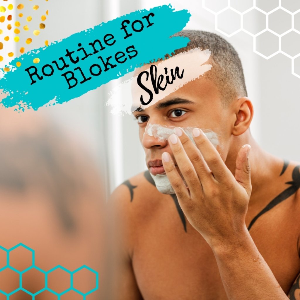 Bloke Skin Care Routine - Bee Haven Bodycare & Gifts